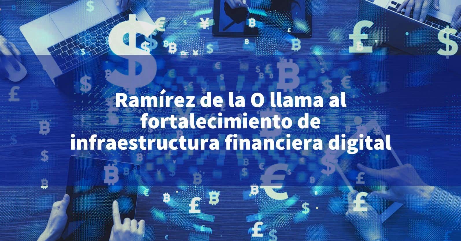 Featured image for “El futuro de las finanzas: activos digitales e infraestructura inteligente”